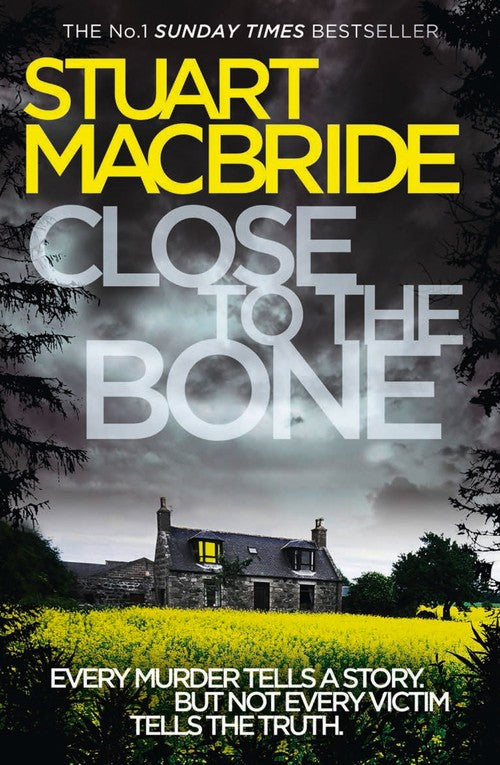 Close to the Bone by Stuart Macbride
