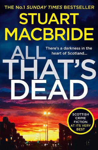 All Thats Dead by Stuart Macbride