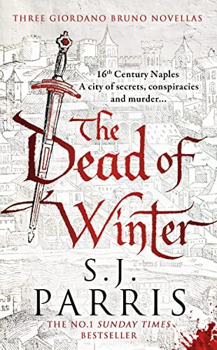 The Dead of Winter by S J Parris
