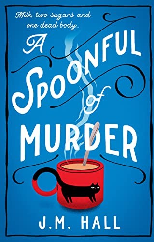 A Spoonful of Murder by Jm Hall