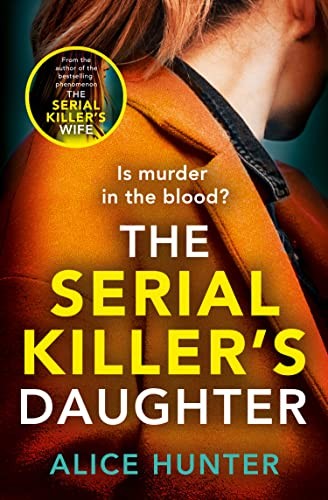The Serial Killer's Daughter (Serial Killer Series) by Alice Hunter