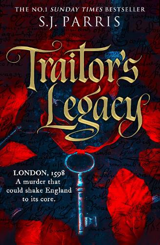 Traitors Legacy by S J Parris