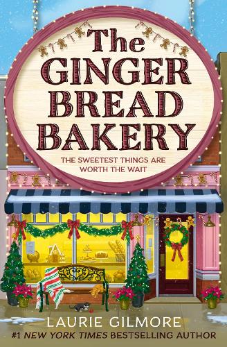 The Gingerbread Bakery by Laurie Gilmore