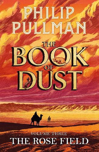 The Rose Field: The Book of Dust Volume Three by Philip Pullman