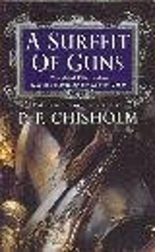 A Surfeit of Guns by P F Chisholm