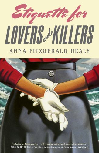 Etiquette for Lovers and Killers by Anna Fitzgerald Healy