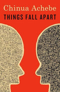 Things Fall Apart: A Novel by Achebe Chinua