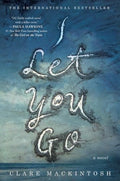 I Let You Go (Can Ed) by Clare Mackintosh