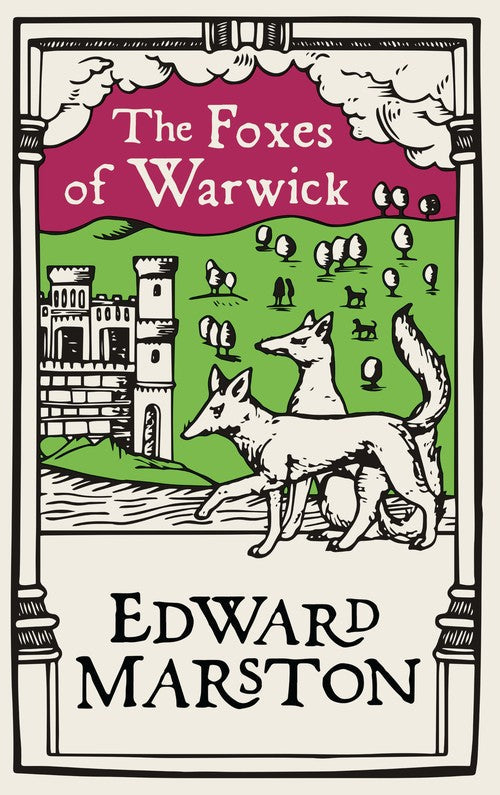 The Foxes of Warwick by Edward Marston