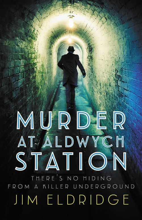 Murder at Aldwych Station by Jim Eldridge