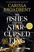 The Ashes and the Star-Cursed King by Carissa Broadbent