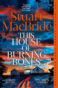 This House of Burning Bones by Stuart Macbride