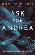 Ask for Andrea by Noelle W Ihli
