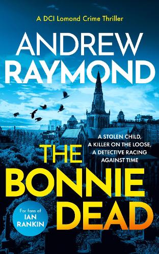 The Bonnie Dead by Andrew Raymond
