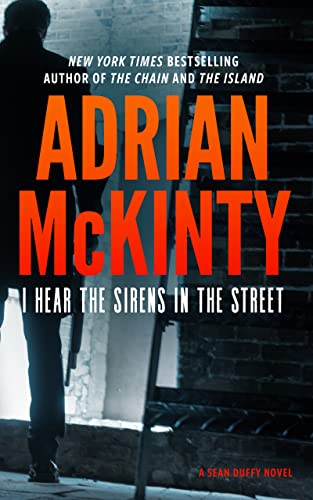 I Hear the Sirens in the Street by Adrian Mckinty