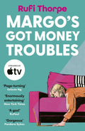 Margo's Got Money Troubles by Rufi Thorpe