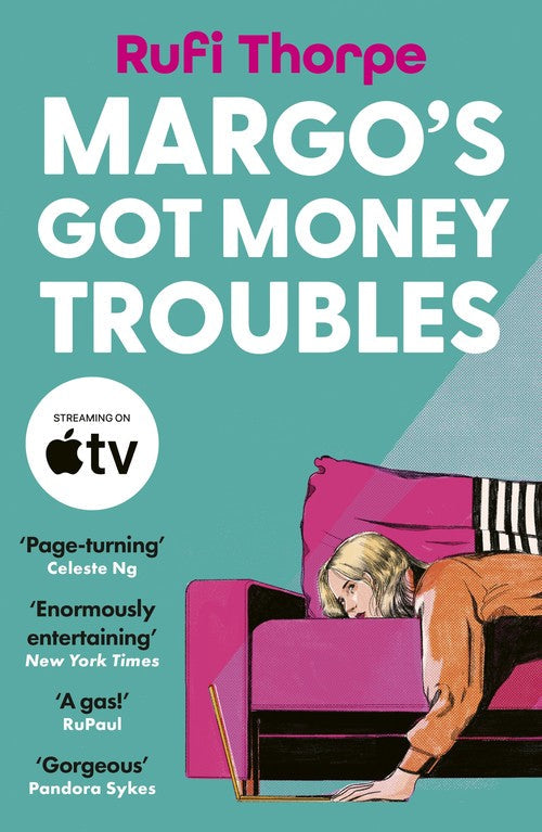 Margo's Got Money Troubles by Rufi Thorpe