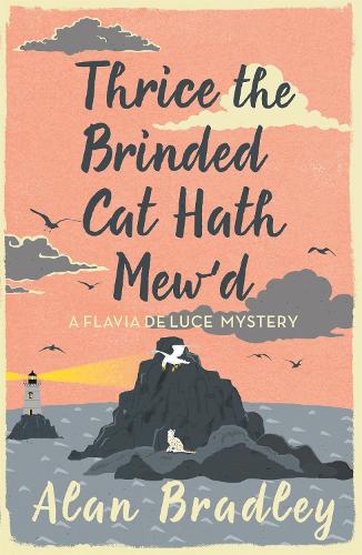 Thrice the Brinded Cat Hath Mew'd by Alan Bradley