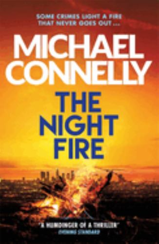 The Night Fire by Michael Connelly