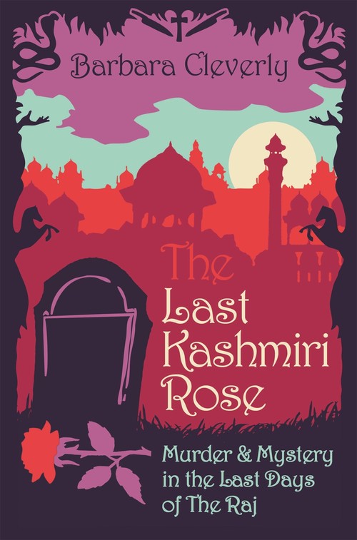 The Last Kashmiri Rose by Barbara Cleverly