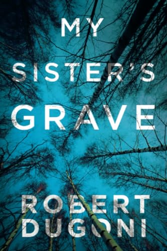 My Sister's Grave by Robert Dugoni