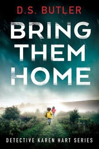 Bring Them Home by D S Butler