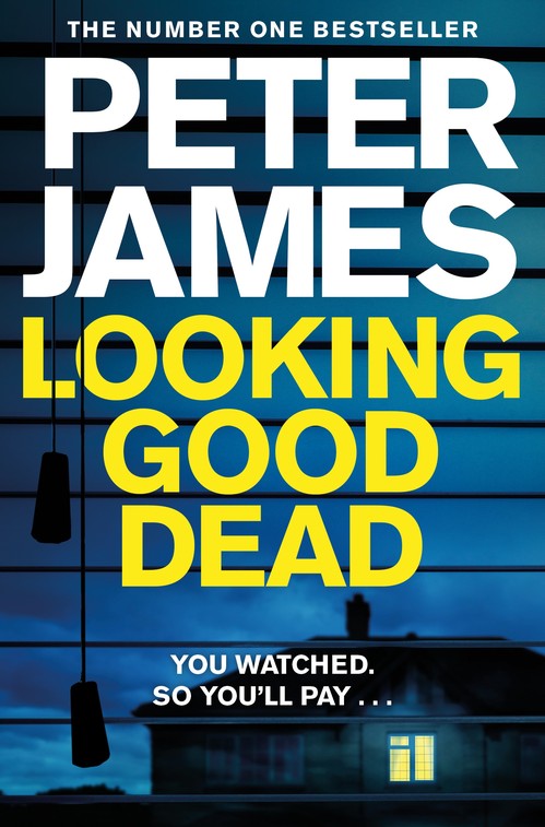 Looking Good Dead by Peter James