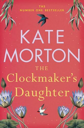 The Clockmaker's Daughter by Kate Morton