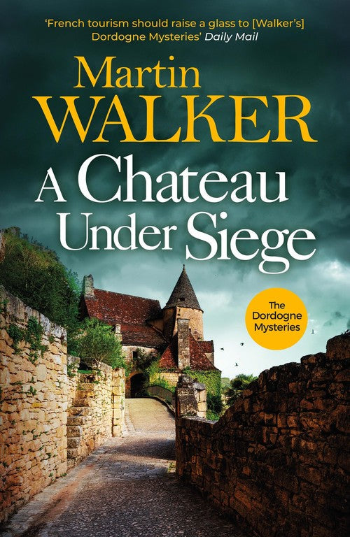 A Chateau Under Siege by Martin Walker
