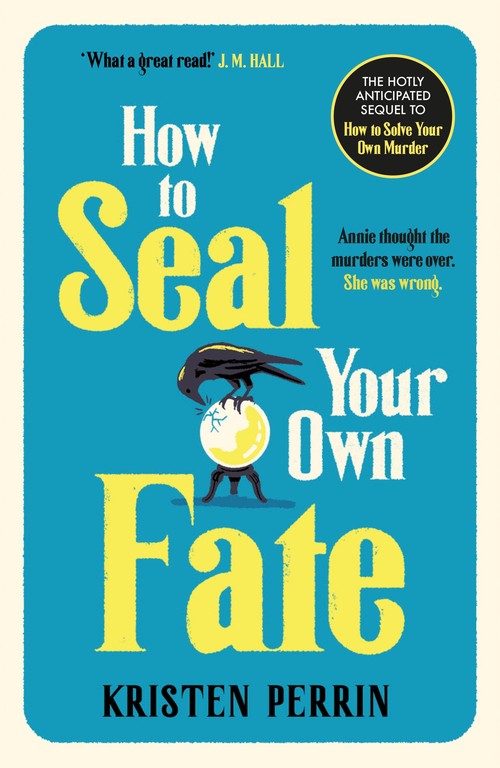 How To Seal Your Own Fate by Kristen Perrin