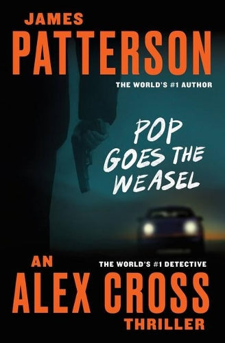 Pop Goes the Weasel by James Patterson