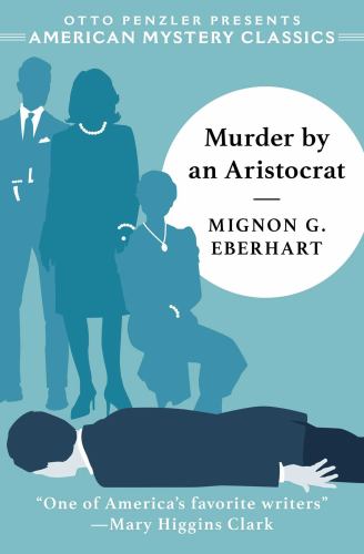 Murder by an Aristocrat by Mignon G Eberhart