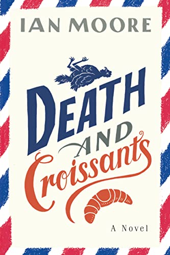 Death and Croissants by Ian Moore
