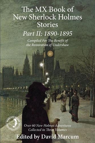 The Mx Book of New Sherlock Holmes Stories Part II: 1890 to 1895 by David Marcum