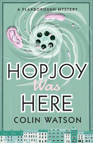 Hopjoy Was Here by Colin Watson