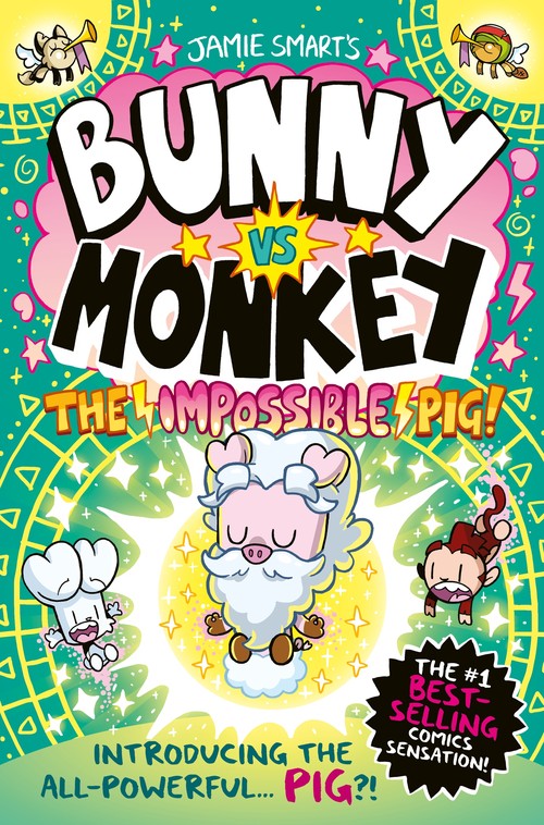 Bunny vs Monkey: The Impossible Pig (a Phoenix Comic Book, from the multi-million-selling creative genius Jamie Smart) by Jamie Smart