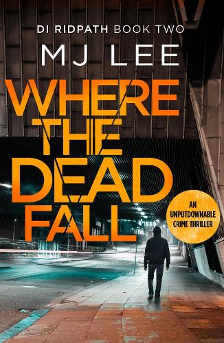 Where The Dead Fall by M J Lee