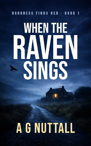 When The Raven Sings by A G Nuttall