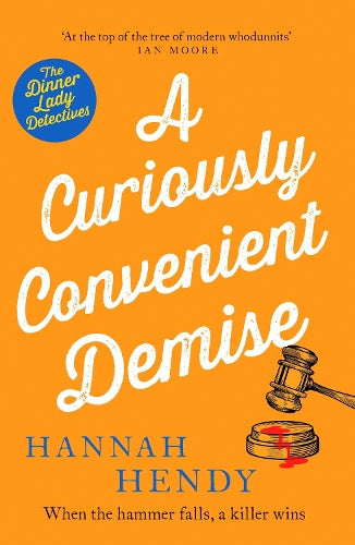 A Curiously Convenient Demise by Hannah Hendy