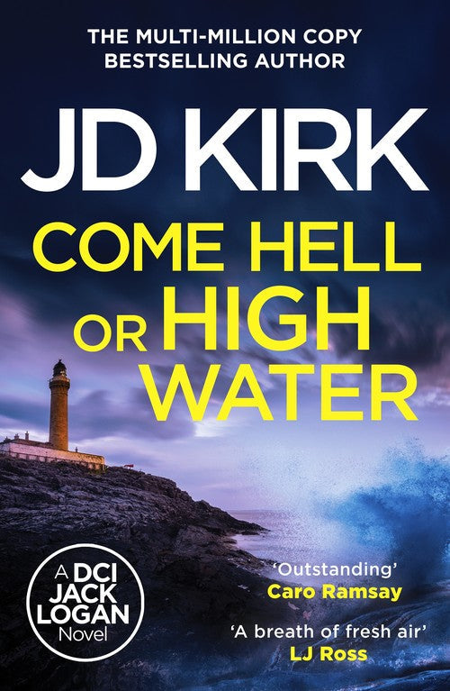 Come Hell or High Water by Jd Kirk