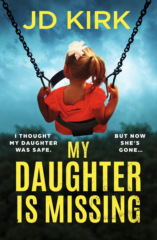 My Daughter Is Missing by Jd Kirk