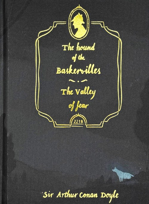 The Hound of the Baskervilles & The Valley of Fear (Collector's Edition) by Sir Arthur Conan Doyle