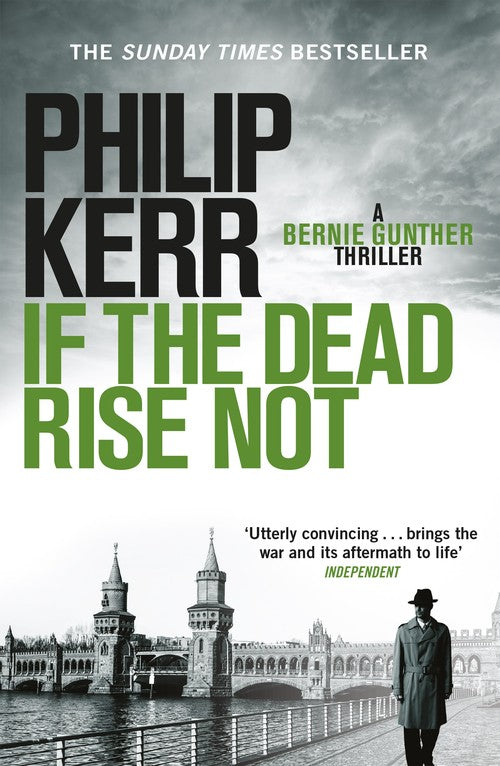 If the Dead Rise Not by Philip Kerr