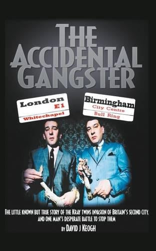 The Accidental Gangster by David Keogh