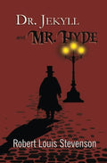 Dr. Jekyll and Mr. Hyde - the Original 1886 Classic (Reader's Library Classics) by Robert Louis Stevenson
