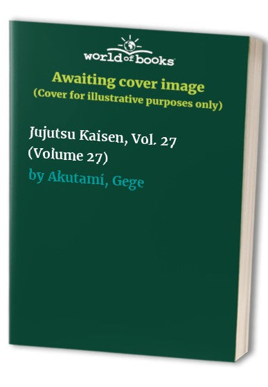 Jujutsu Kaisen, Vol. 27 by Gege Akutami