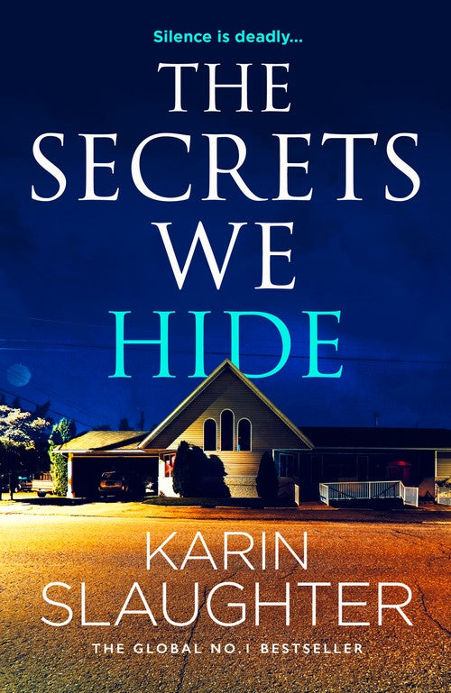 The Secrets We Hide by Karin Slaughter