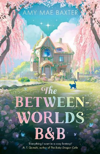 The Between-Worlds B&B by Amy Mae Baxter