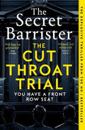 The Cut Throat Trial by The Secret Barrister
