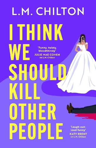 I Think We Should Kill Other People by Lm Chilton